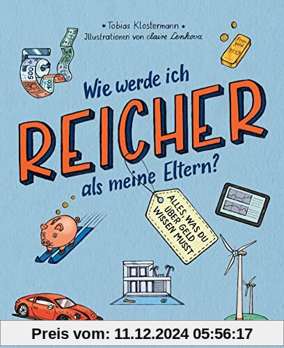 Wie werde ich reicher als meine Eltern?: Alles, was du über Geld wissen musst