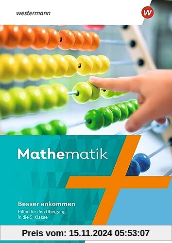 Mathematik - Ausgabe N 2020: Arbeitsheft Besser ankommen Hilfen für den Übergang in die 5. Klasse