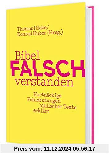 Bibel falsch verstanden: Hartnäckige Fehldeutungen biblischer Texte erklärt