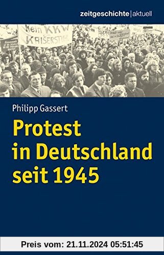 Bewegte Gesellschaft: Deutsche Protestgeschichte seit 1945 (Zeitgeschichte aktuell)