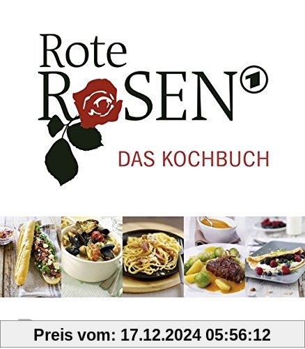 Rote Rosen - das Kochbuch