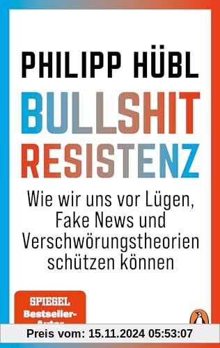 Bullshit-Resistenz: Wie wir uns vor Lügen, Fake News und Verschwörungstheorien schützen können