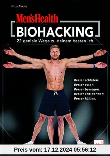 MEN'S HEALTH Biohacking: 22 Wege zu deinem besten Ich - Besser schlafen. Besser essen. Besser bewegen. Besser entspannen