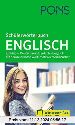 PONS Schülerwörterbuch Englisch: Englisch – Deutsch und Deutsch – Englisch. Mit dem relevanten Wortschatz aller Schulbüc