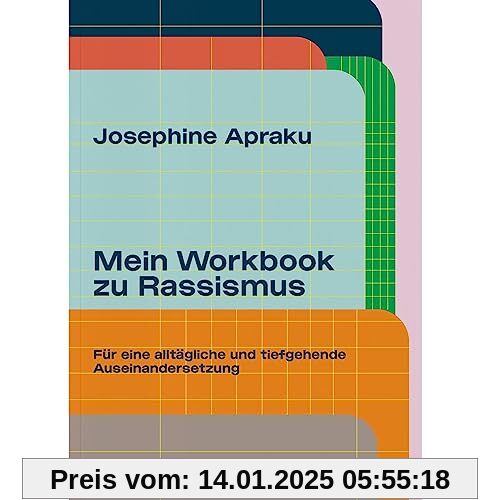 Mein Workbook zu Rassismus.: Für eine alltägliche und tiefgehende Auseinandersetzung (Neue Lektüre für gemeinsames Lerne