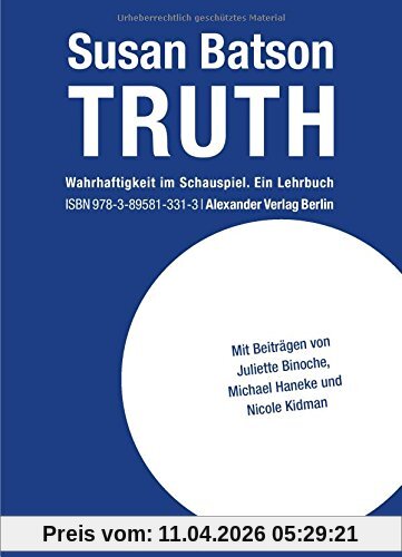 TRUTH: Wahrhaftigkeit im Schauspiel. Ein Lehrbuch