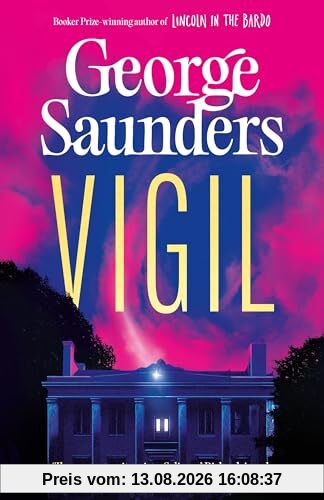 Vigil: From the Booker Prize-winning author of ‘Lincoln in the Bardo’