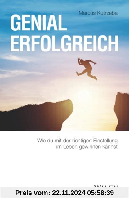 Genial erfolgreich: Wie du mit der richtigen Einstellung im Leben gewinnen kannst