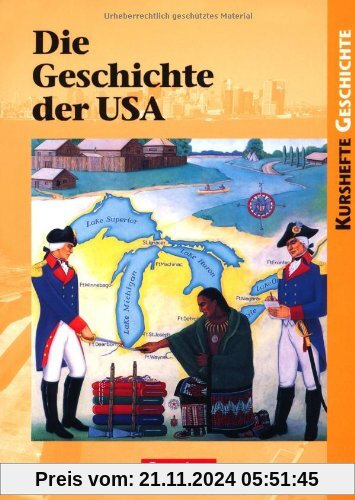 Kurshefte Geschichte: Die Geschichte der USA: Von der Kolonialzeit zu den Herausforderungen des 21. Jahrhunderts. Schüle