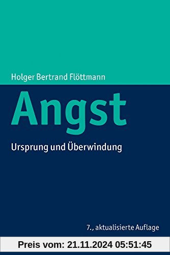 Angst: Ursprung und Überwindung