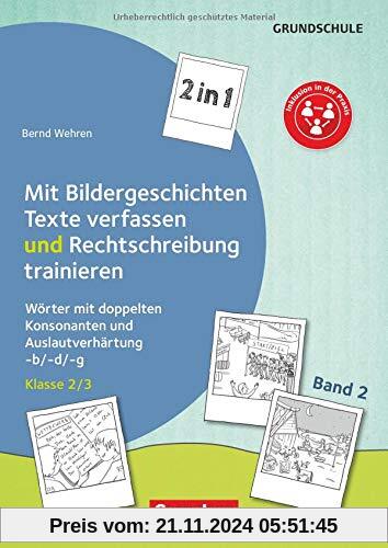 Kombitraining Deutsch / Band 2: Klasse 2/3 - 2 in 1: Mit Bildergeschichten Texte verfassen und Rechtschreibung trainiere