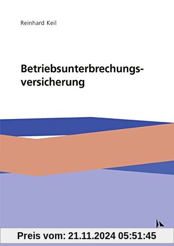 Die Betriebsunterbrechungsversicherung: Ursachen, Wirkungen und Lösungen