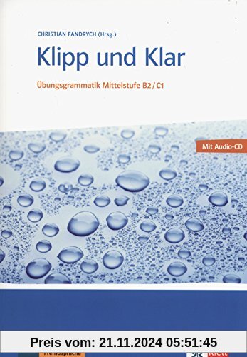 Klipp und Klar: Übungsgrammatik Mittelstufe Deutsch B2/C1. Buch + Audio-CD