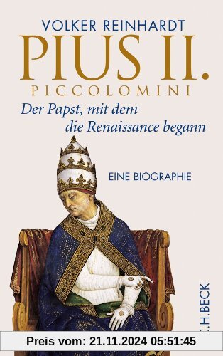 Pius II. Piccolomini: Der Papst, mit dem die Renaissance begann