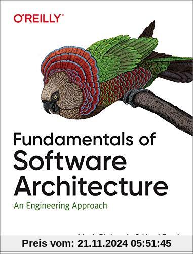 Fundamentals of Software Architecture: An Engineering Approach. A Comprehensive Guide to Patterns, Characteristics, and 