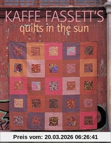 Kaffe Fassett's Quilts In The Sun, 20 Designs From Rowan For Patchwork And Quilting