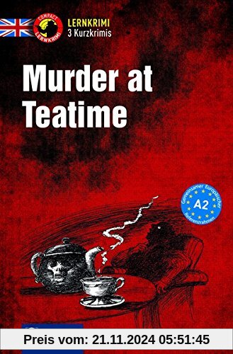 Murder at Teatime: Lernkrimi Englisch. Lernziel Grammatik - Niveau A2 (Compact Lernkrimi - Kurzkrimis)