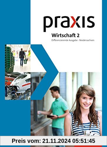 Praxis Wirtschaft - Differenzierende zweibändige Ausgabe 2013 für Niedersachsen: Schülerband 2