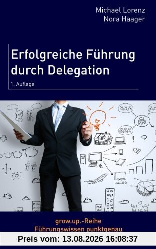 Erfolgreiche F&uuml;hrung durch Delegation