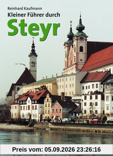 Kleiner Führer durch Steyr