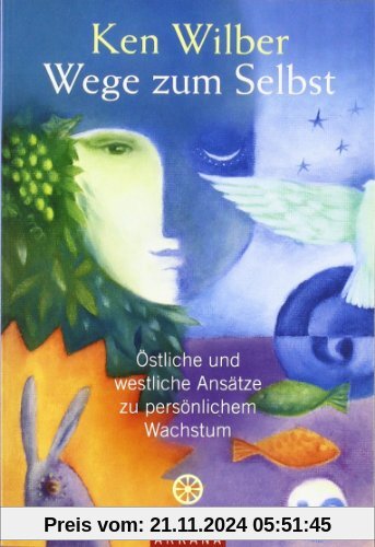 Wege zum Selbst: Östliche und westliche Ansätze zu persönlichem Wachstum