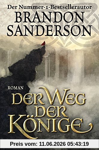 Der Weg der Könige: Roman (Die Sturmlicht-Chroniken, Band 1)