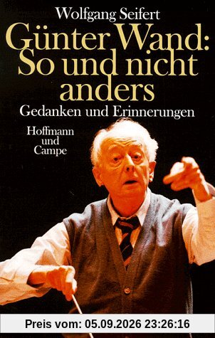Günter Wand, So und nicht anders
