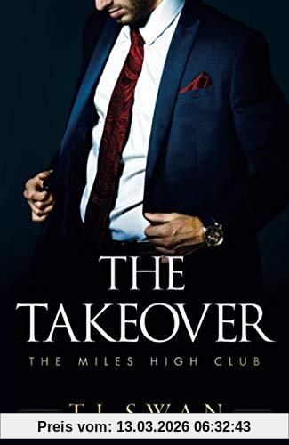 Swan, T L The Takeover (The Miles High Club, Band 2)