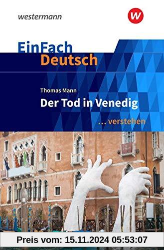 EinFach Deutsch ... verstehen: Thomas Mann: Der Tod in Venedig