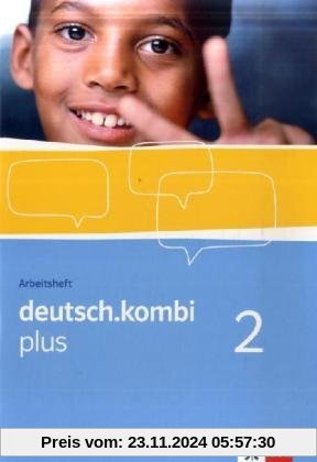 deutsch.kombi PLUS 2. Allgemeine Ausgabe für differenzierende Schulen. Arbeitsheft 6. Klasse