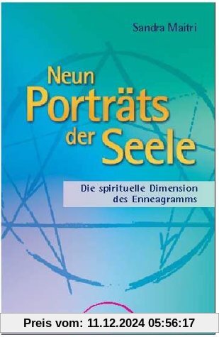 Neun Porträts der Seele: Die spirituelle Dimension des Enneagramms