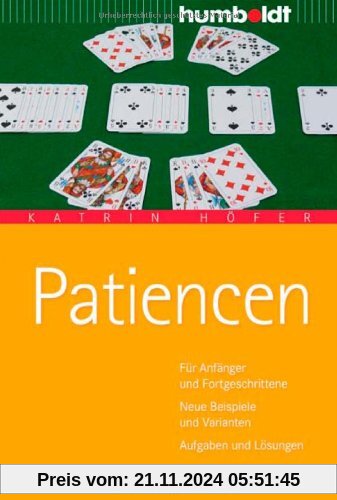 Patiencen. Für Anfänger und Fortgeschrittene. Neue Beispiele und Varianten. Aufgaben und Lösungen