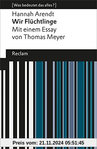 Wir Flüchtlinge: (Was bedeutet das alles?) (Reclams Universal-Bibliothek)