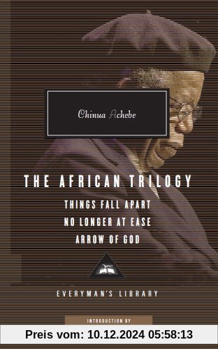 The African Trilogy: Things Fall Apart No Longer at Ease Arrow of God (Everyman Library)