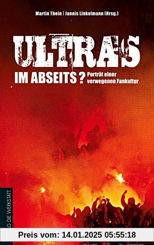 Ultras im Abseits?: Porträt einer verwegenen Fankultur