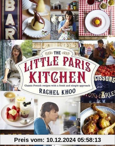 The Little Paris Kitchen: Classic French recipes with a fresh and fun approach