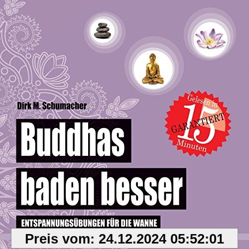 Buddhas baden besser: Entspannungsübungen für die Wanne (Badebuch) (Badebücher für Erwachsene)