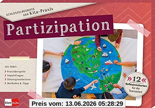Schlüsselbegriffe der Kita-Praxis: Partizipation: 12 Reflexionskarten für die Teamarbeit