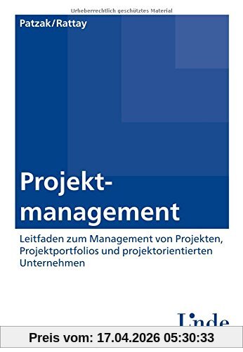Projektmanagement: Leitfaden zum Management von Projekten, Projektportfolios und projektorientierten Unternehmen