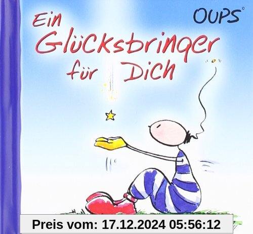 Oups Minibuch - Ein Glücksbringer für Dich: Glücksgedanken, die Herz und Seele beru..hren und ein Lächeln auf die Lippen