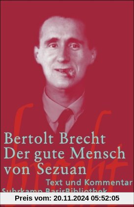 Der gute Mensch von Sezuan: Parabelstück (Suhrkamp BasisBibliothek)