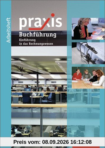 Praxis: Arbeitsheft Buchführung / Rechnungswesen: mit eingelegtem Lösungsheft