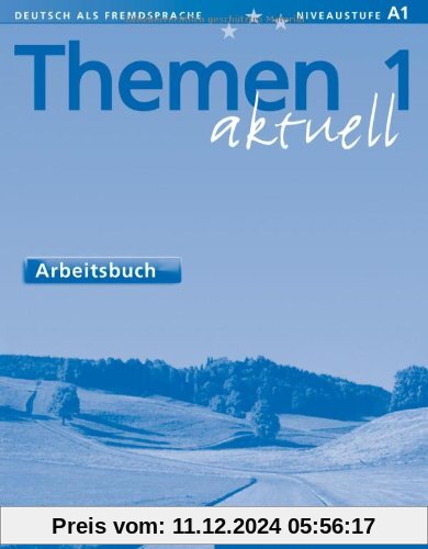 Themen aktuell 1: Deutsch als Fremdsprache / Arbeitsbuch: Lehrwerk für Deutsch als Fremdsprache