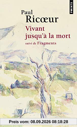 Vivant jusqu'à la mort. Fragments