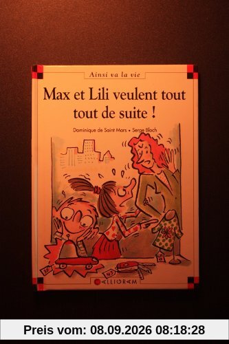 Max et Lili veulent tout tout de suite !