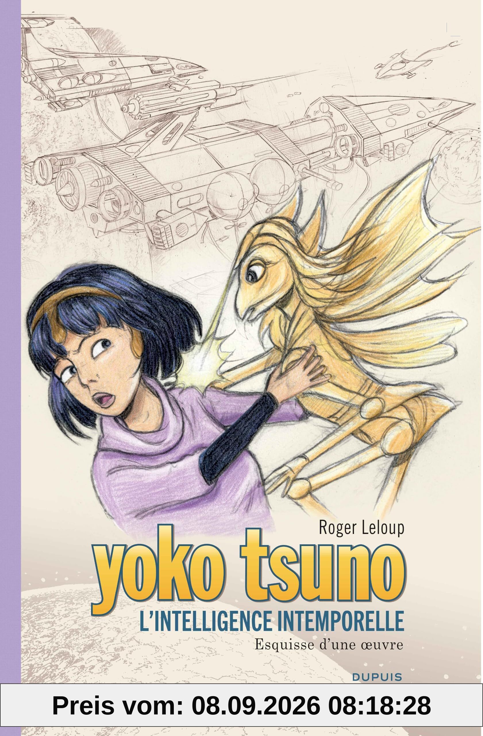 Yoko Tsuno. Vol. 32. L'intelligence intemporelle : esquisse d'une oeuvre