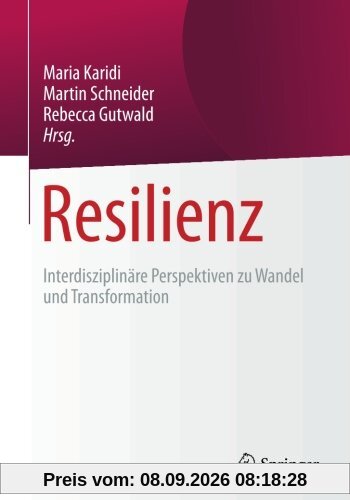 Resilienz: Interdisziplinäre Perspektiven zu Wandel und Transformation