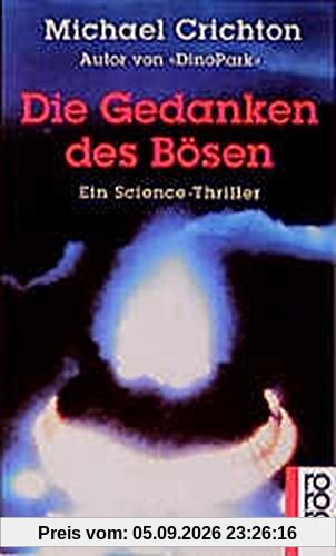 Die Gedanken des Bösen: Ein Science-Thriller (rororo / Rowohlts Rotations Romane)