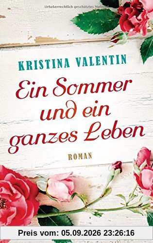 Ein Sommer und ein ganzes Leben: Roman