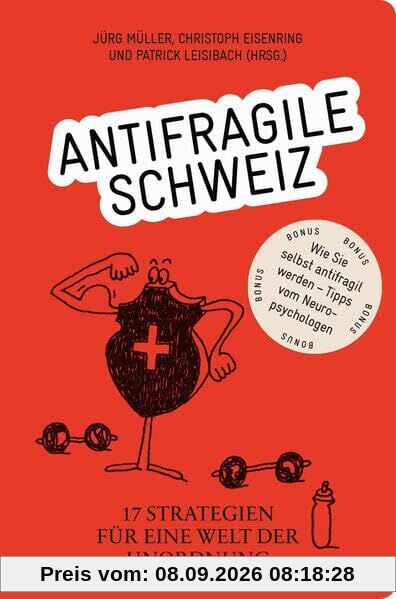 Antifragile Schweiz – 17 Strategien für eine Welt der Unordnung: Eine Publikation von Avenir Suisse